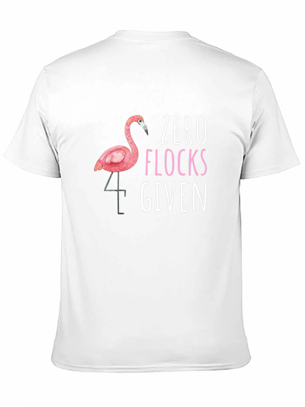 Zero Flocks Given T-Shirt Funny Flamingo Tee