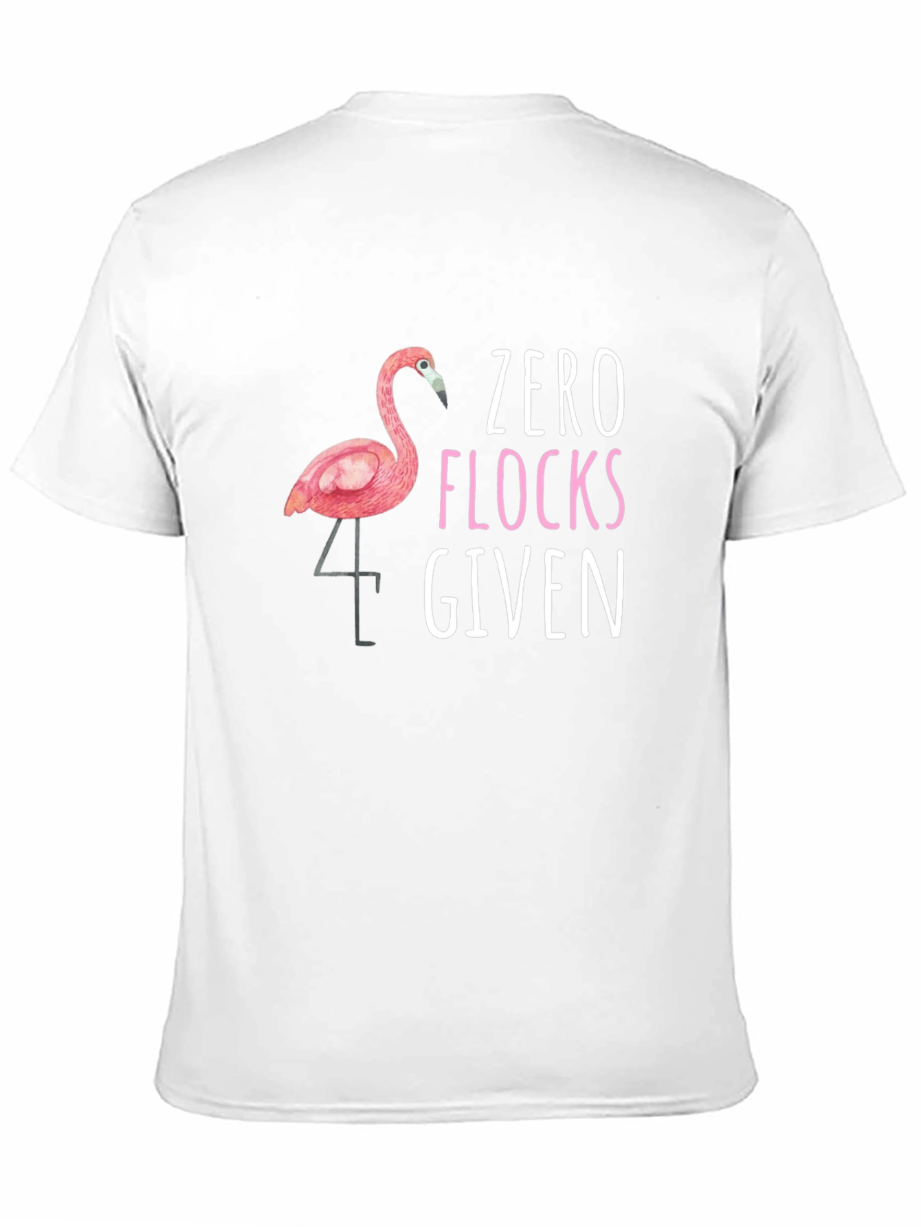 Zero Flocks Given T-Shirt Funny Flamingo Tee
