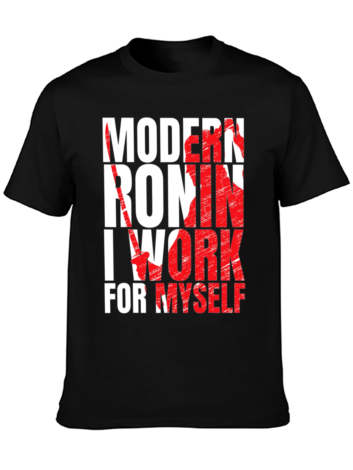 Modern Ronin T-Shirt - I Work for Myself Graphic Tee