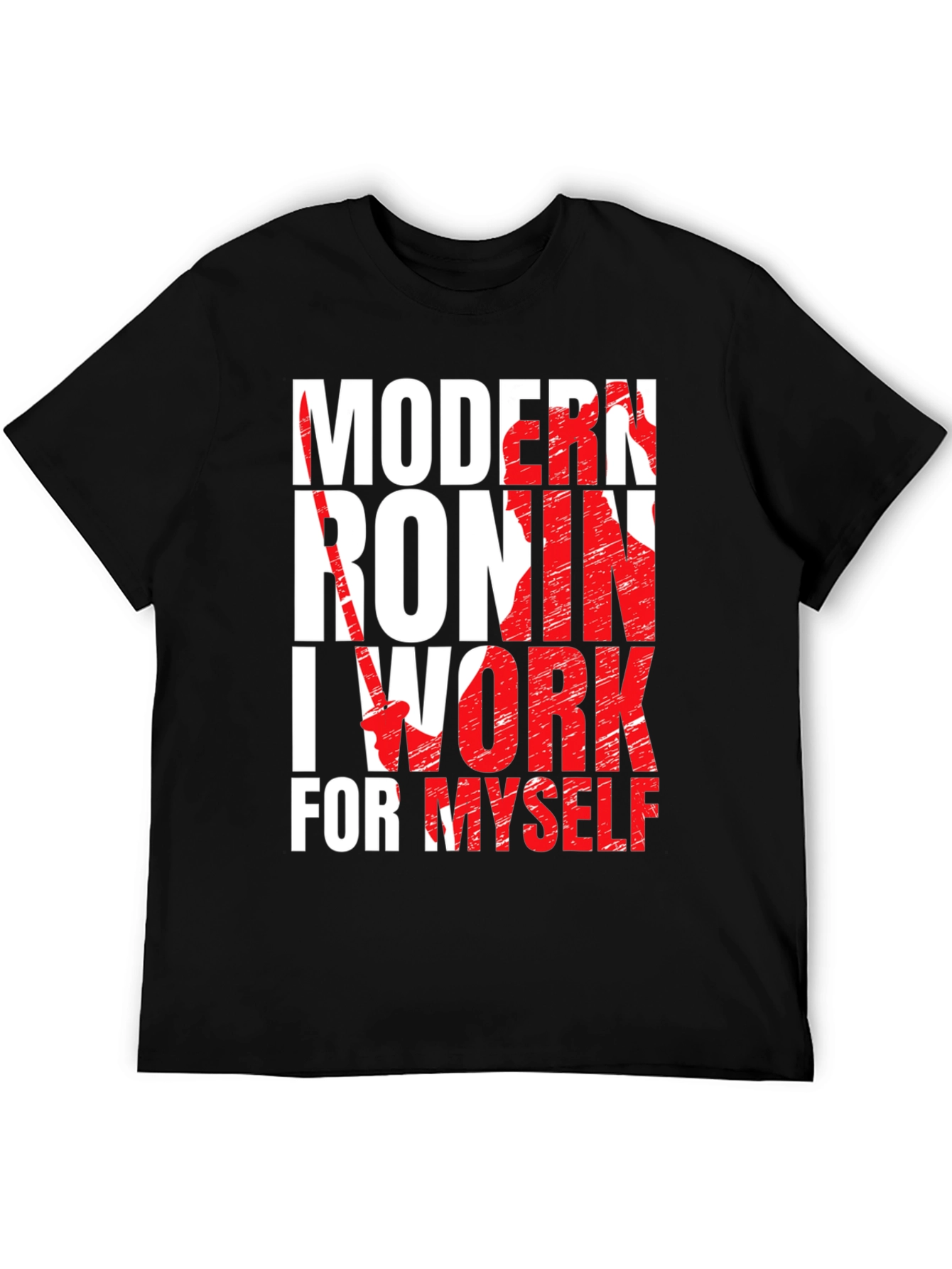Modern Ronin T-Shirt - I Work for Myself Graphic Tee