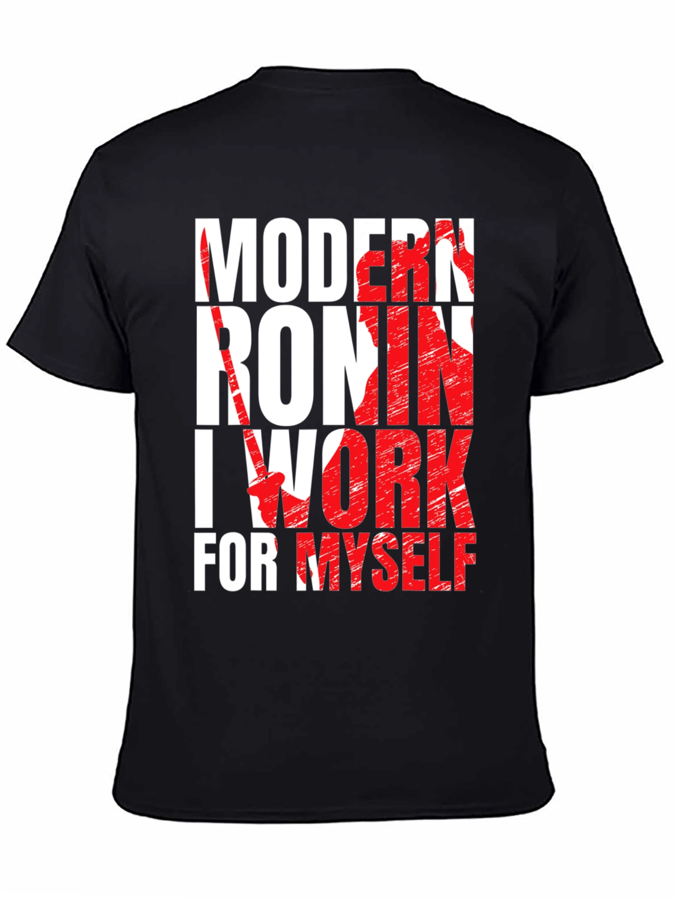 Modern Ronin T-Shirt - I Work for Myself Graphic Tee