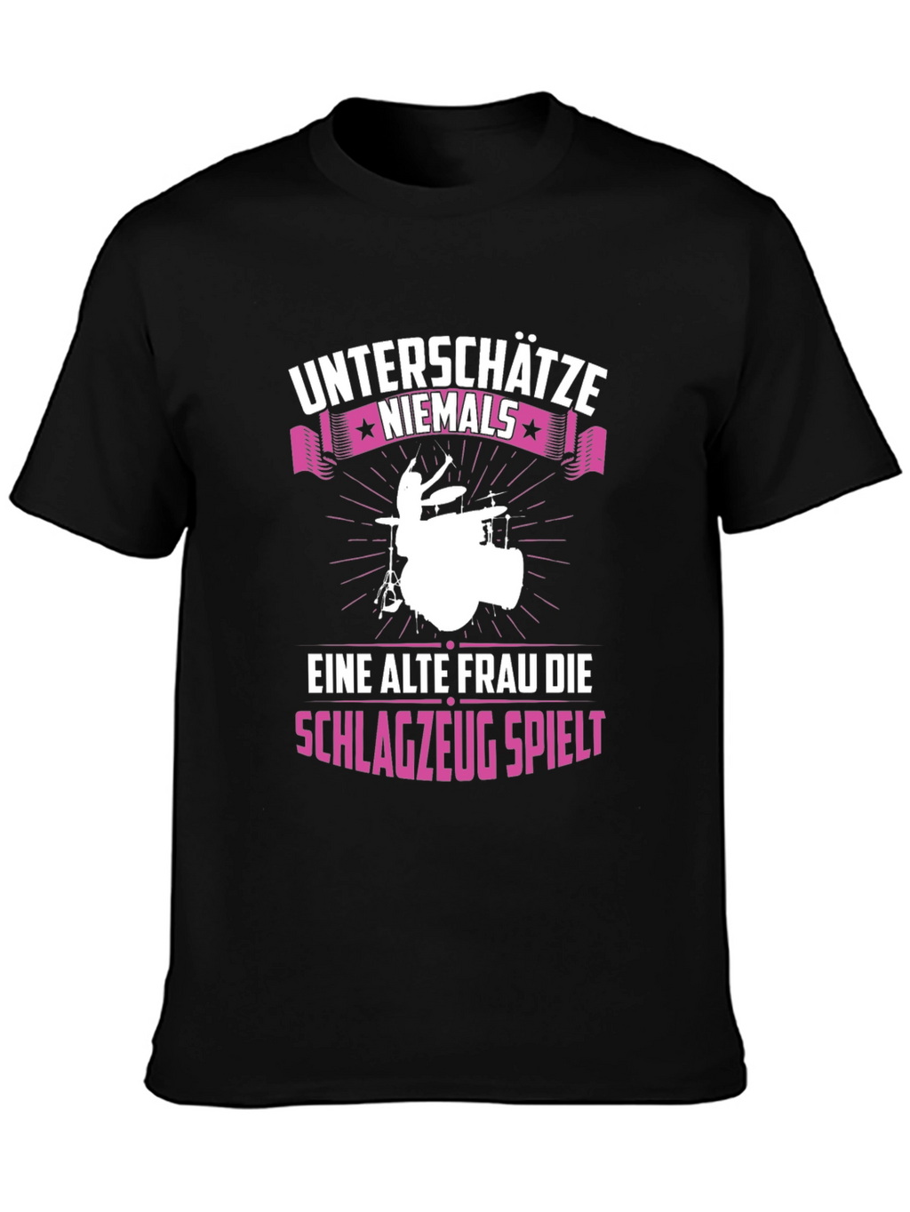 Unterschatze Niemals Drummer Graphic Tee
