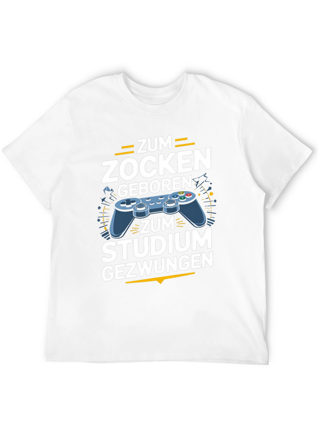 Gamer T-Shirt - Zum Zocken Geboren Studium Gezwungen