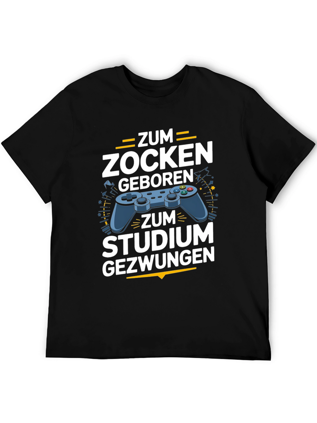 Gamer T-Shirt - Zum Zocken Geboren Studium Gezwungen