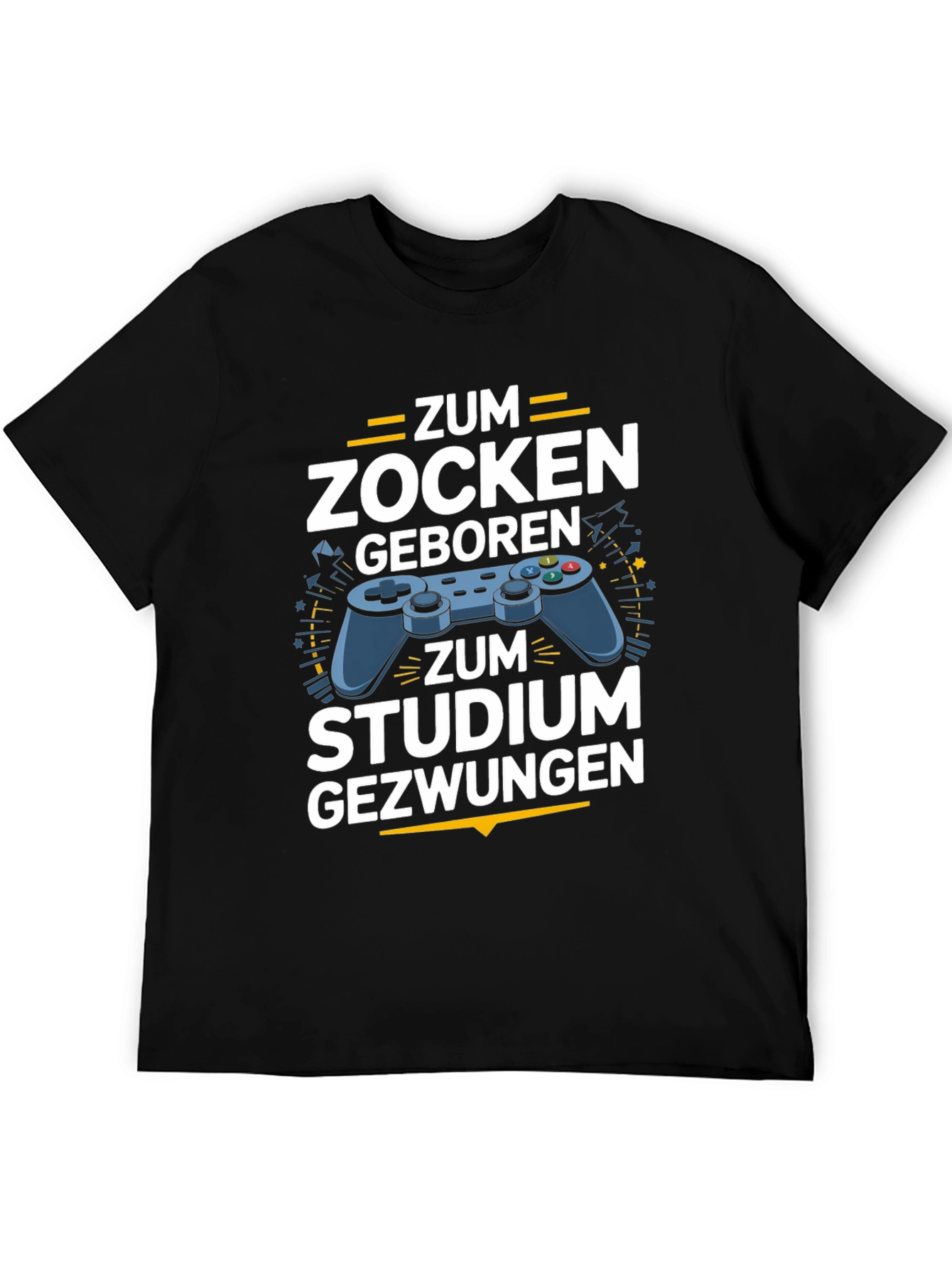 Gamer T-Shirt - Zum Zocken Geboren Studium Gezwungen