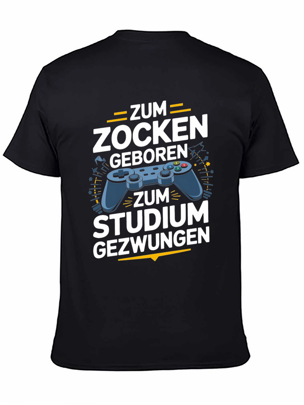 Gamer T-Shirt - Zum Zocken Geboren Studium Gezwungen