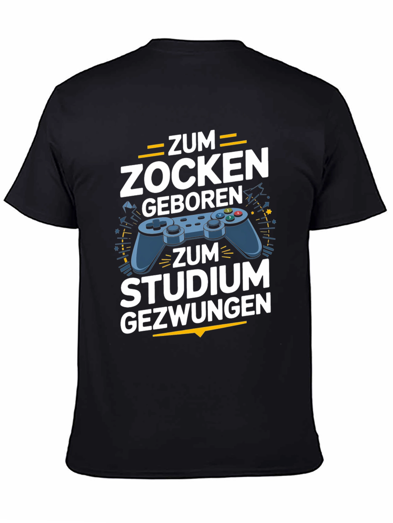Gamer T-Shirt - Zum Zocken Geboren Studium Gezwungen
