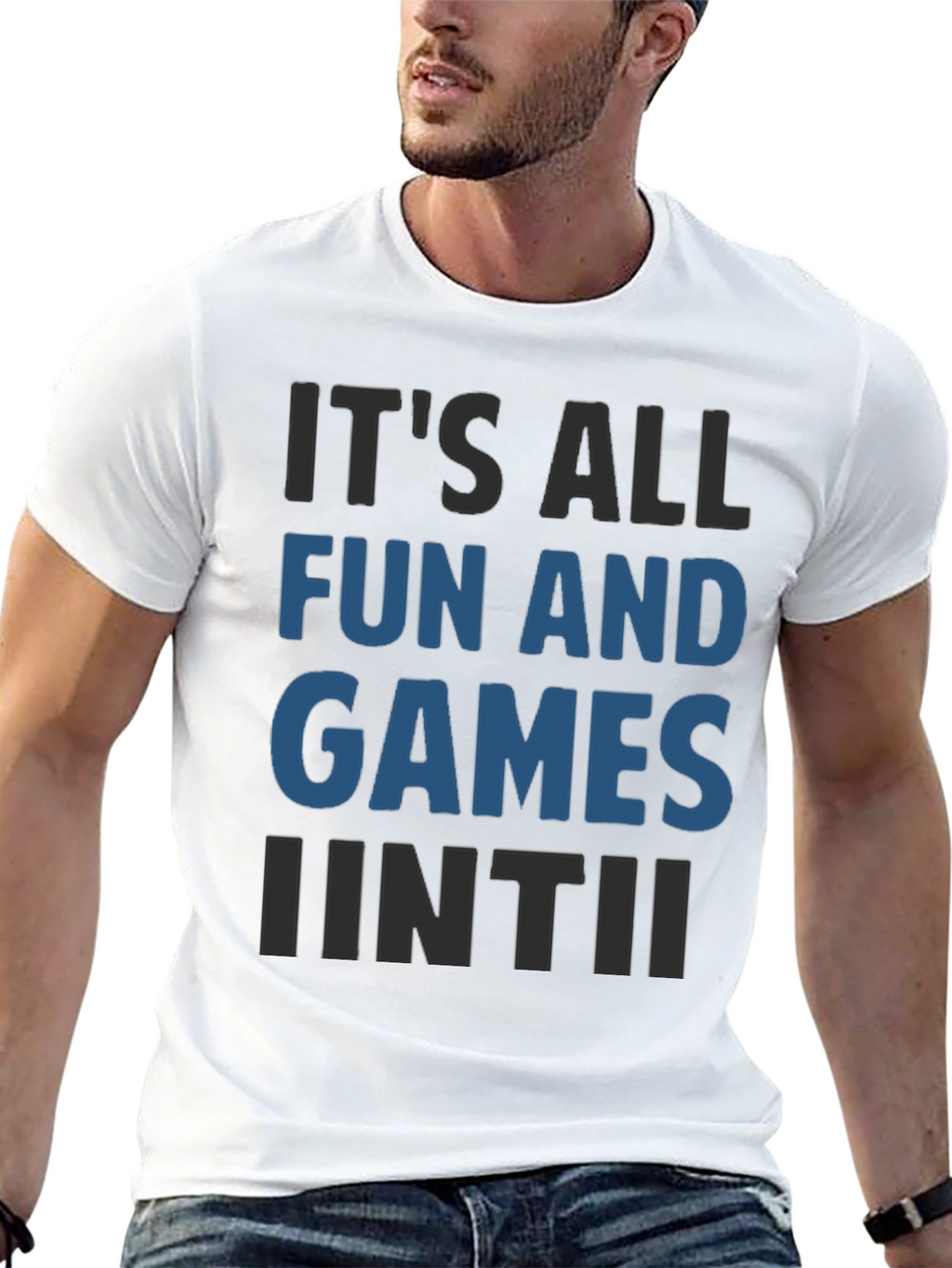 Its All Fun And Games Until Funny T-Shirt
