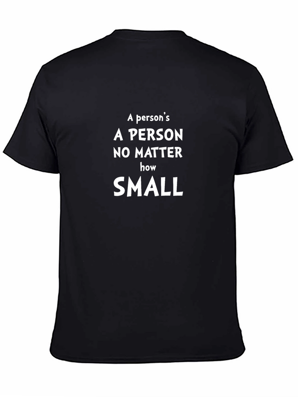 A Person Is A Person T-Shirt - Inspirational Message