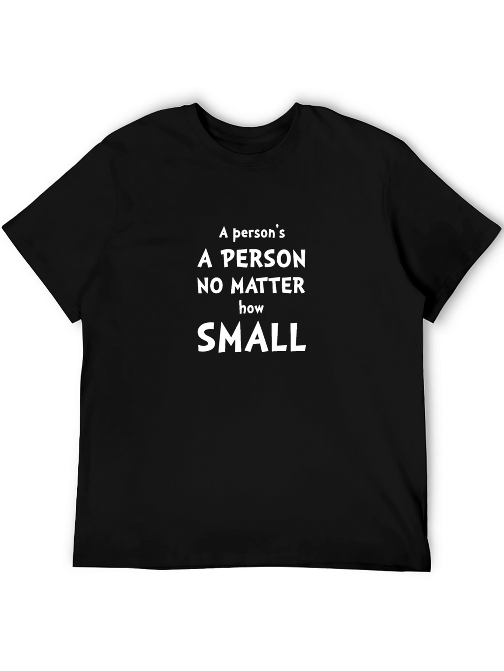 A Person Is A Person T-Shirt - Inspirational Message