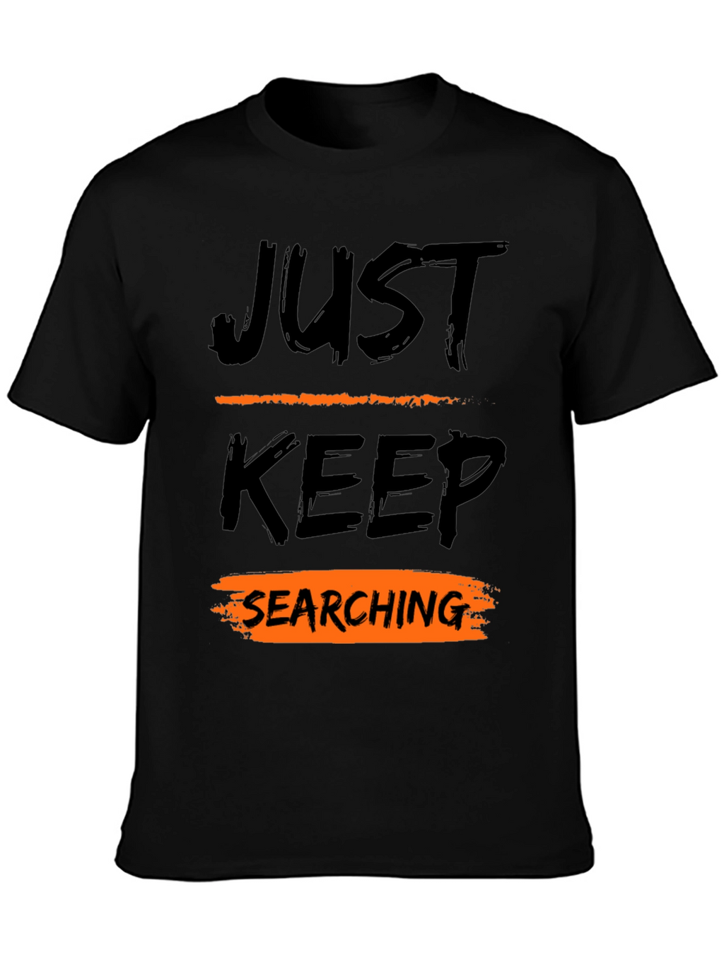 Just Keep Searching Graphic Tee