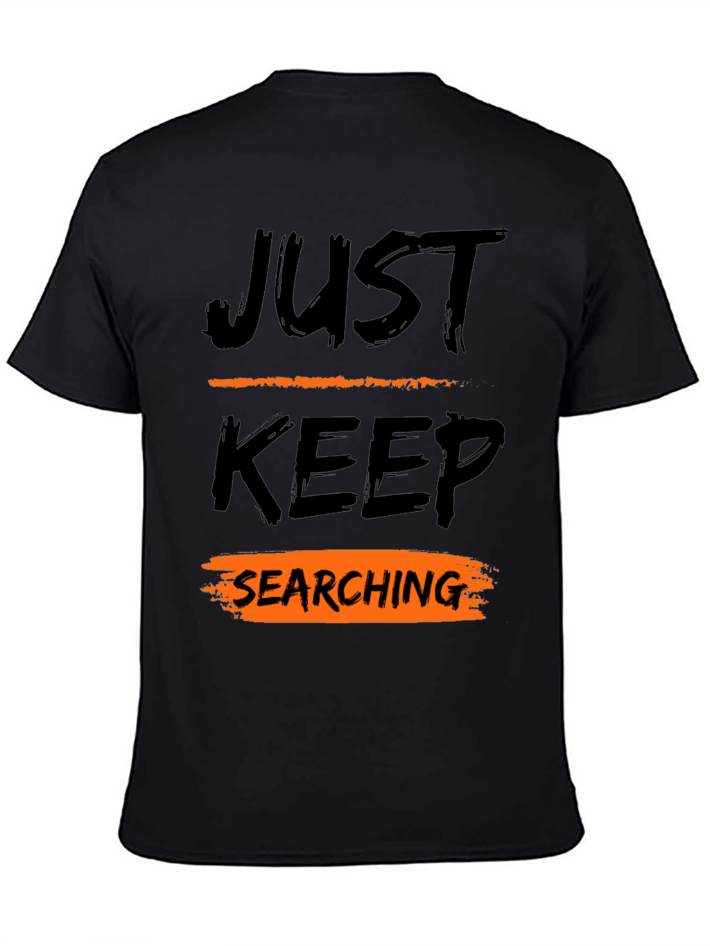 Just Keep Searching Graphic Tee