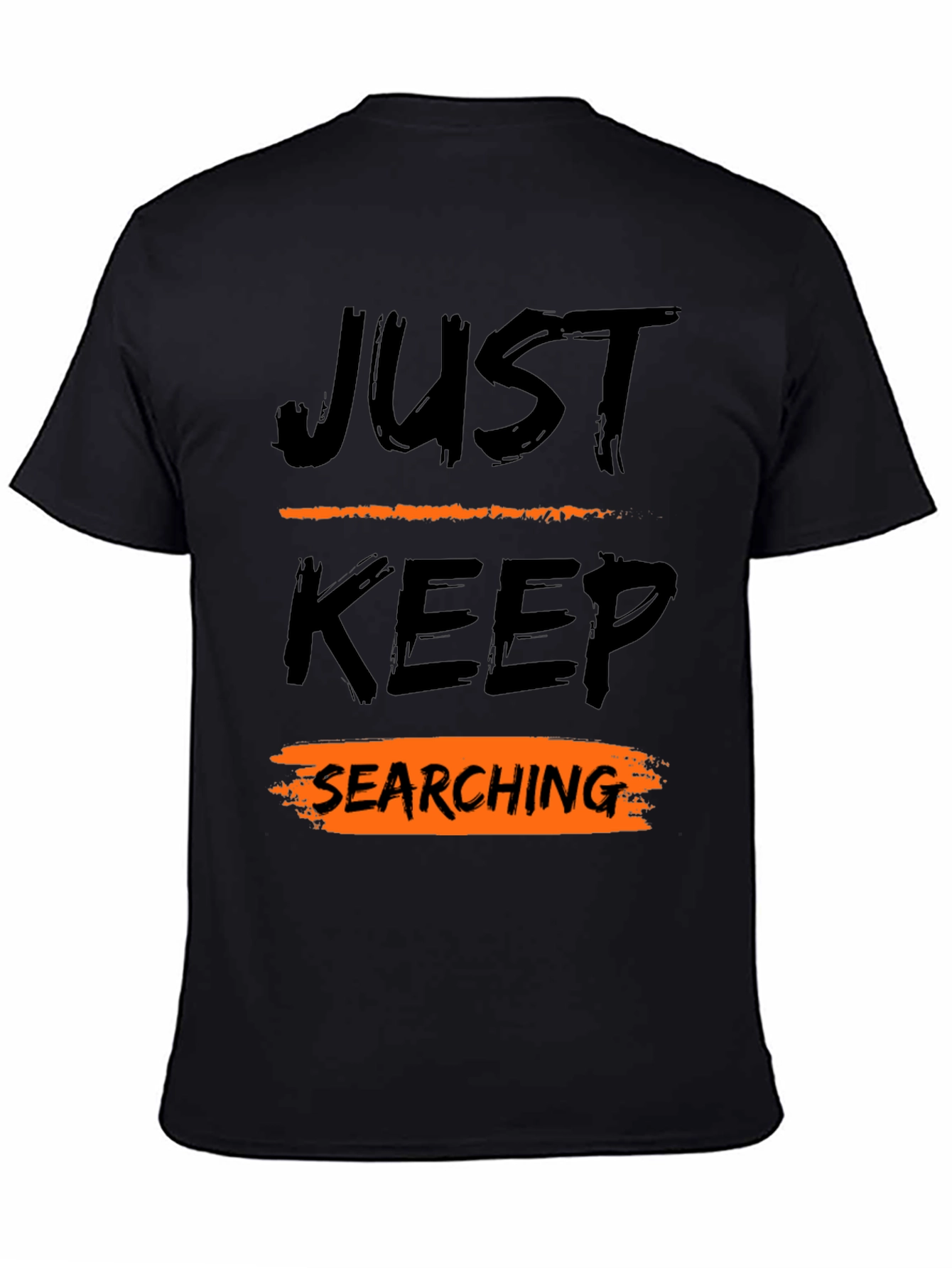 Just Keep Searching Graphic Tee