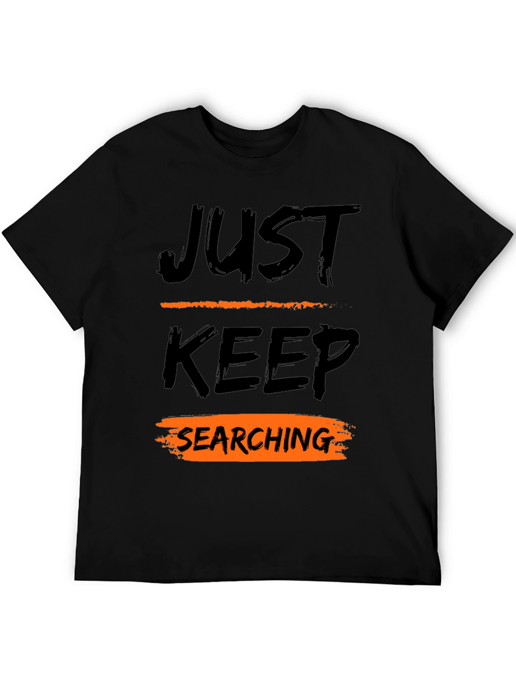 Just Keep Searching Graphic Tee