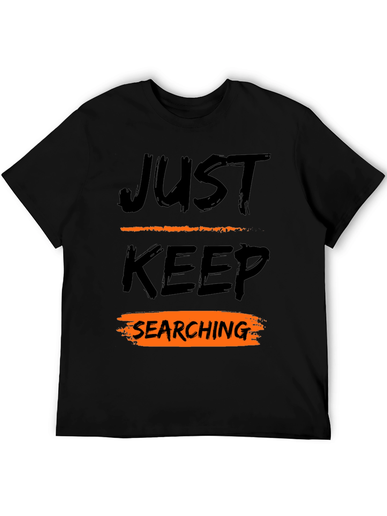 Just Keep Searching Graphic Tee
