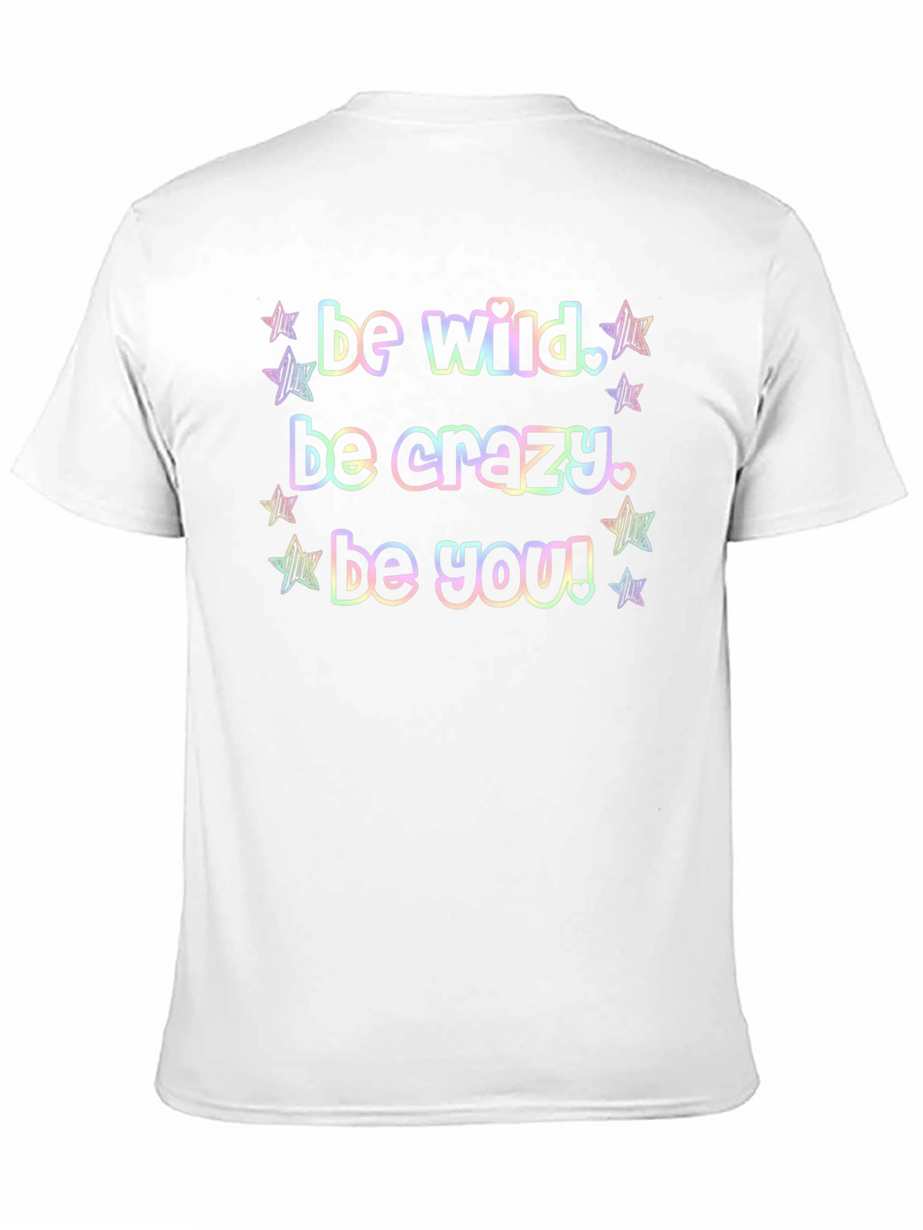 Be Wild Crazy You Graphic Tee Shirt