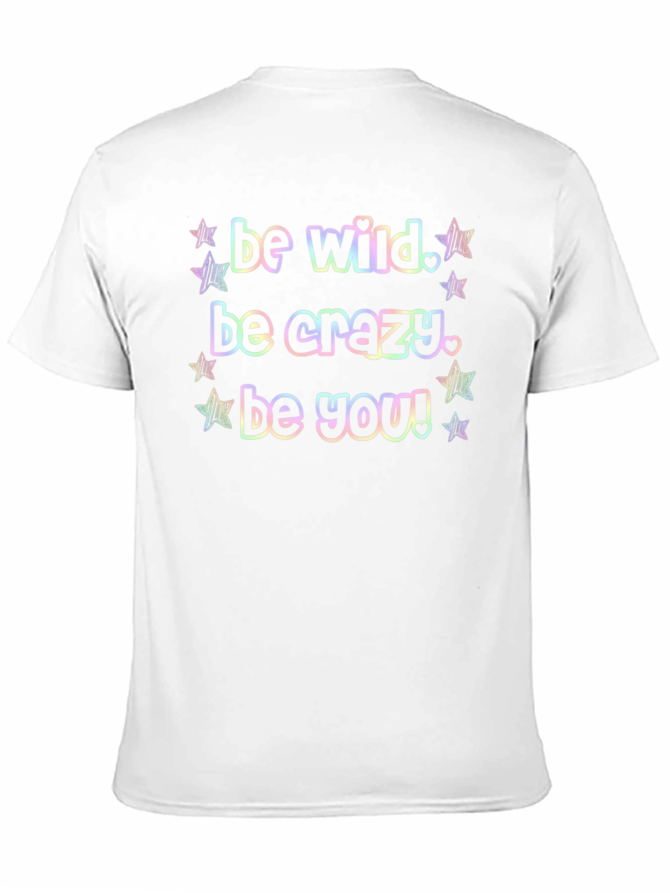 Be Wild Crazy You Graphic Tee Shirt