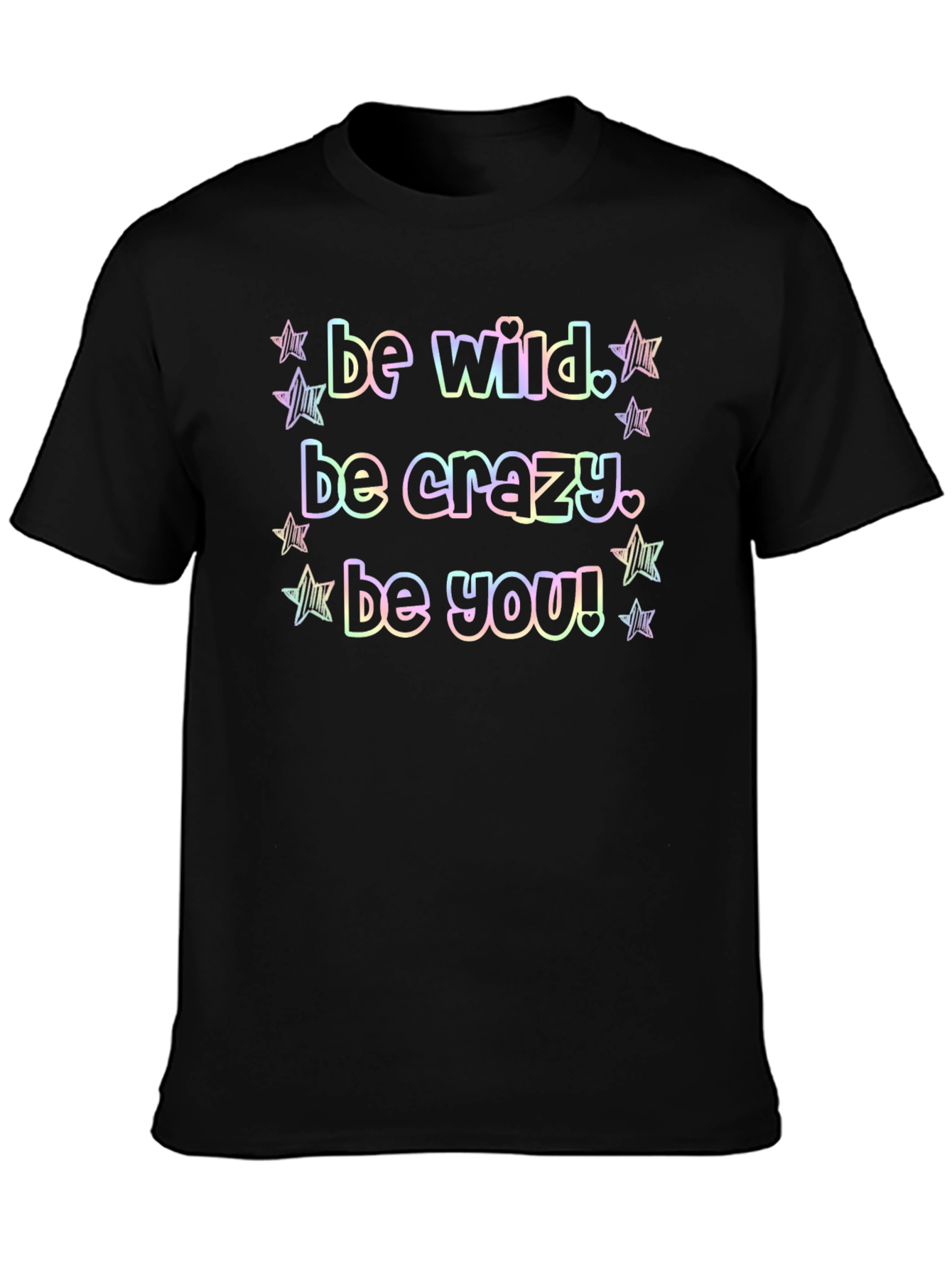 Be Wild Crazy You Graphic Tee Shirt