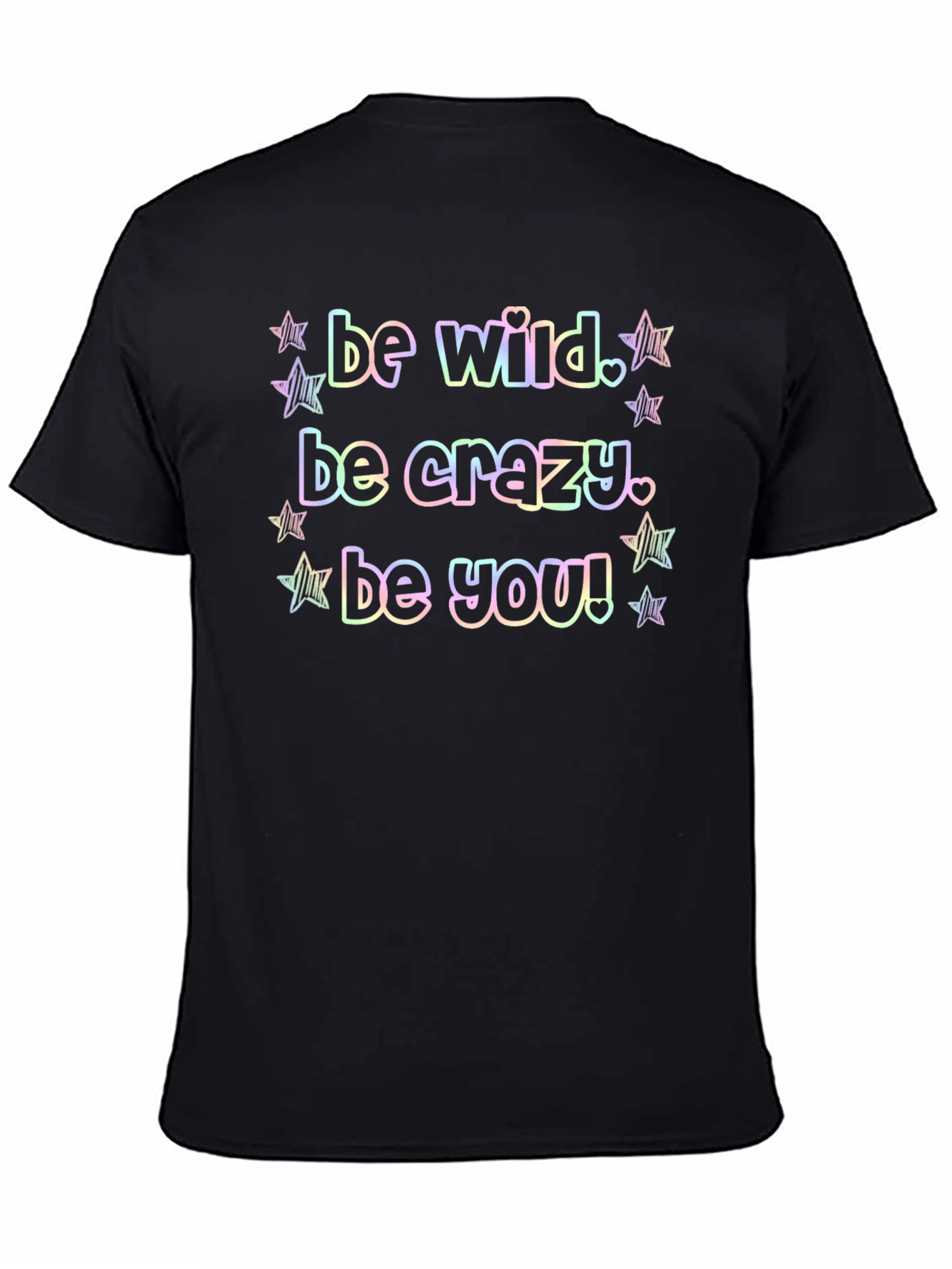 Be Wild Crazy You Graphic Tee Shirt