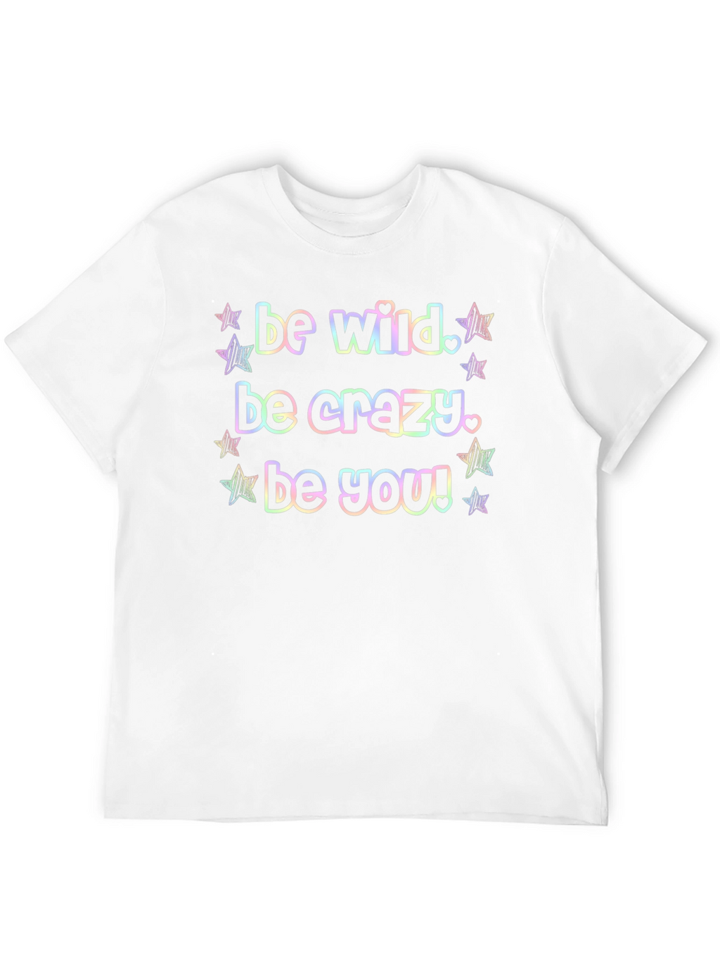 Be Wild Crazy You Graphic Tee Shirt