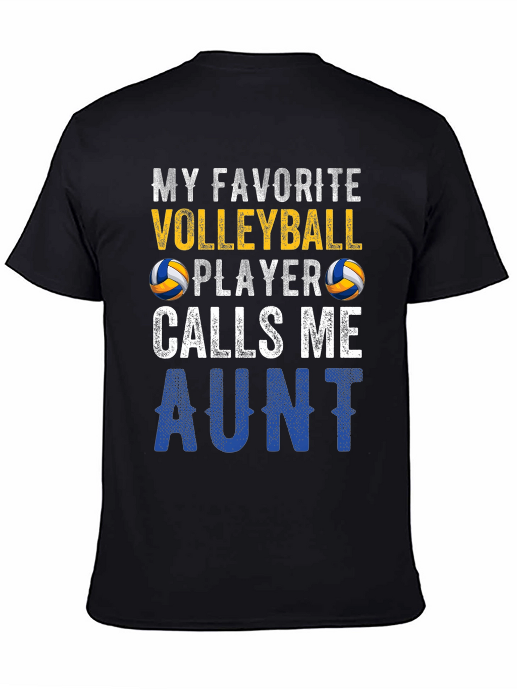 My Favorite Volleyball Player Calls Me Aunt T-Shirt
