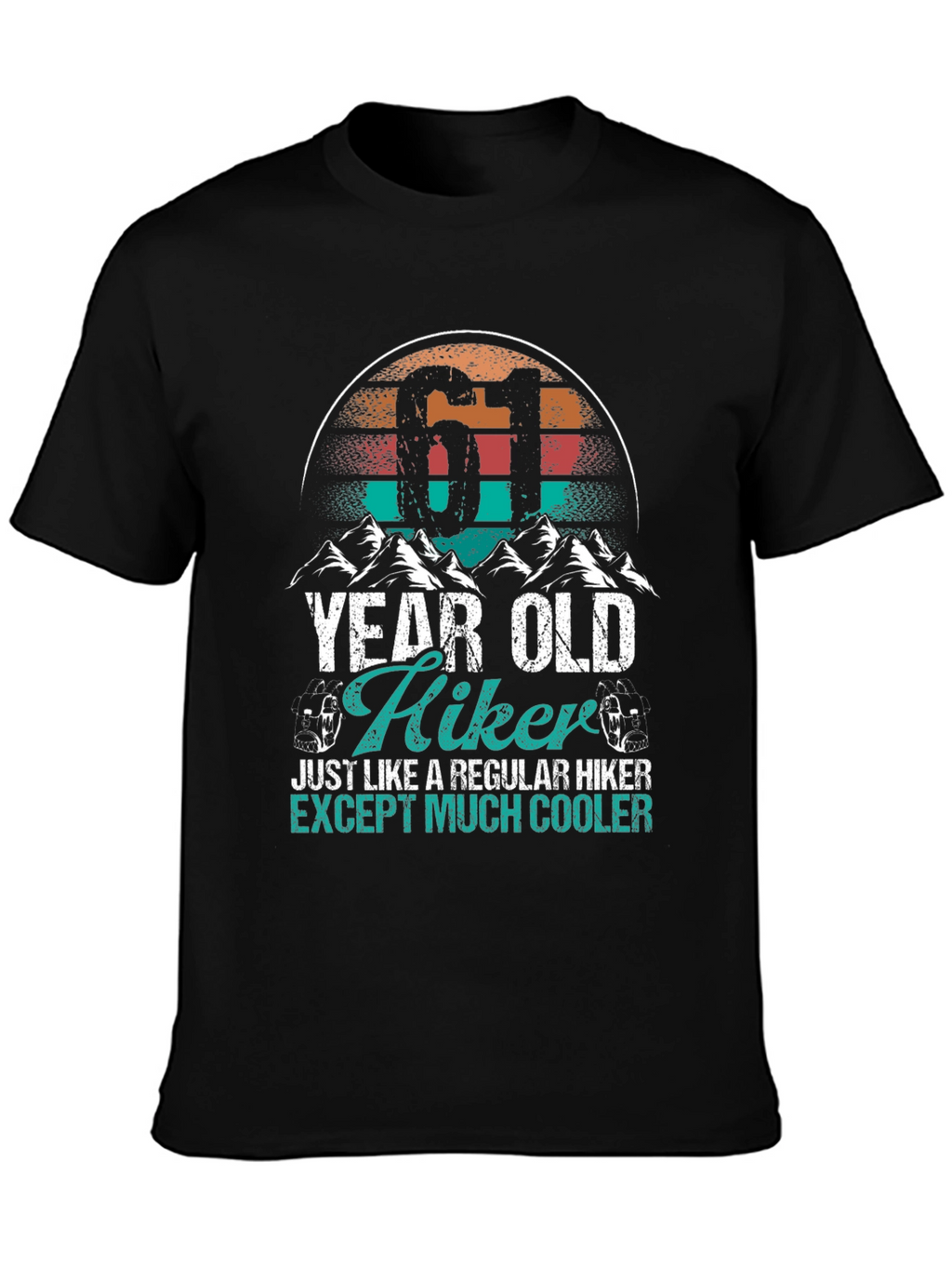 61 Year Old Hiker T-Shirt - Cool Hiking Apparel