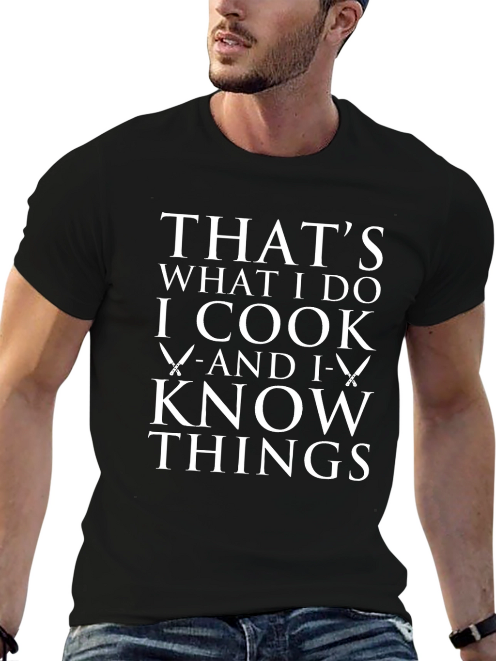 I Cook and I Know Things T-Shirt