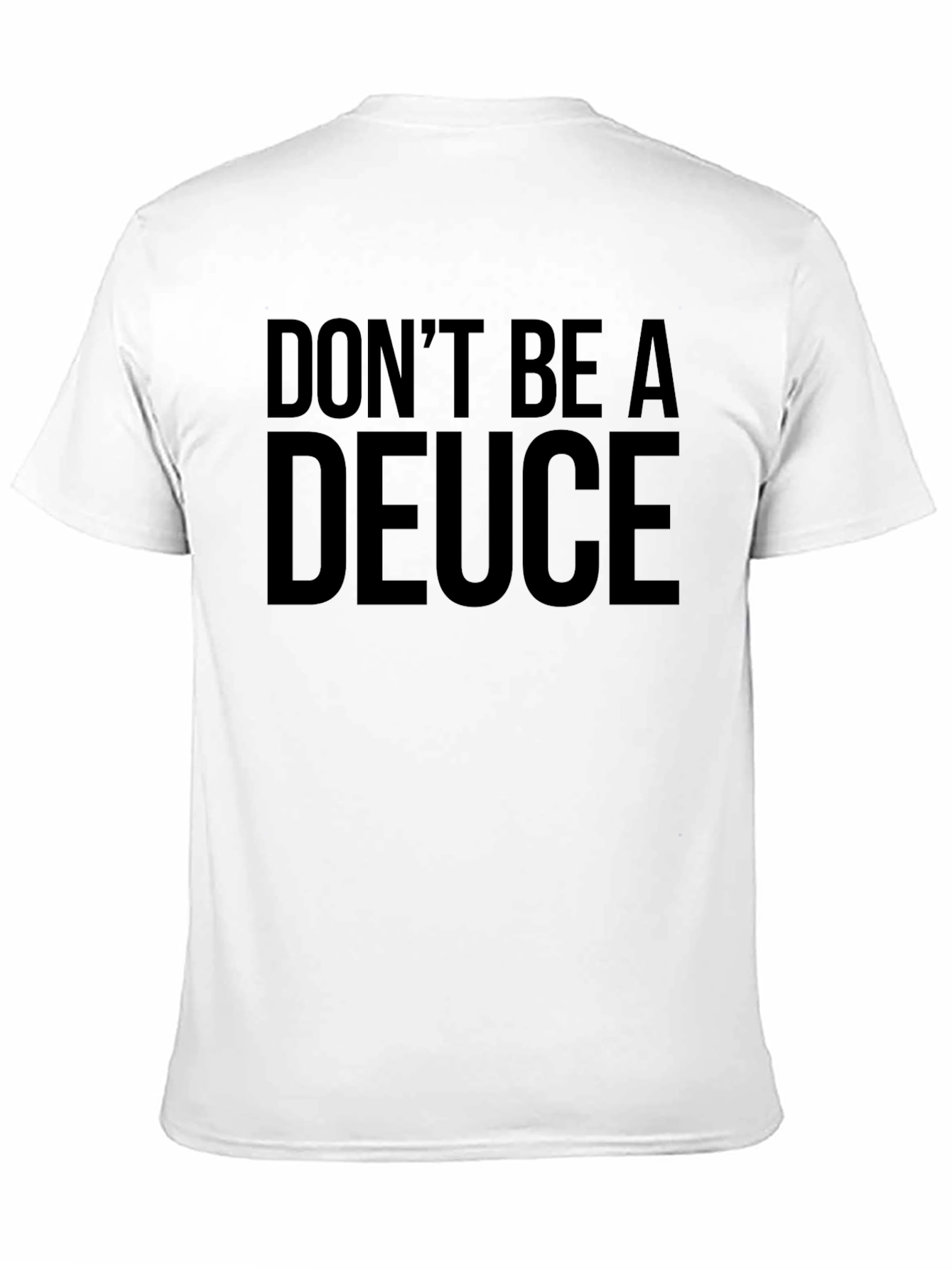 Dont Be a Deuce Black T-Shirt