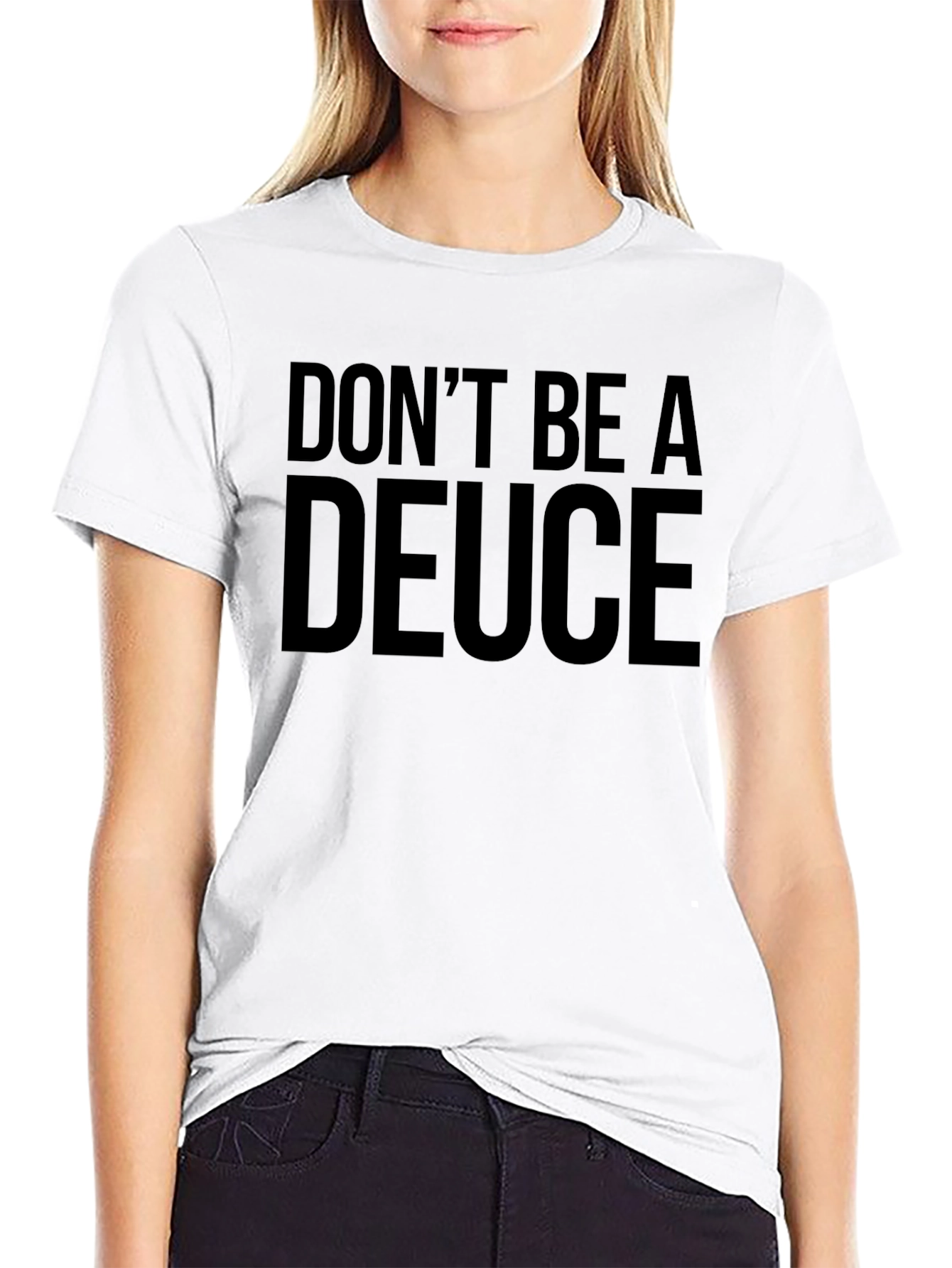 Dont Be a Deuce Black T-Shirt