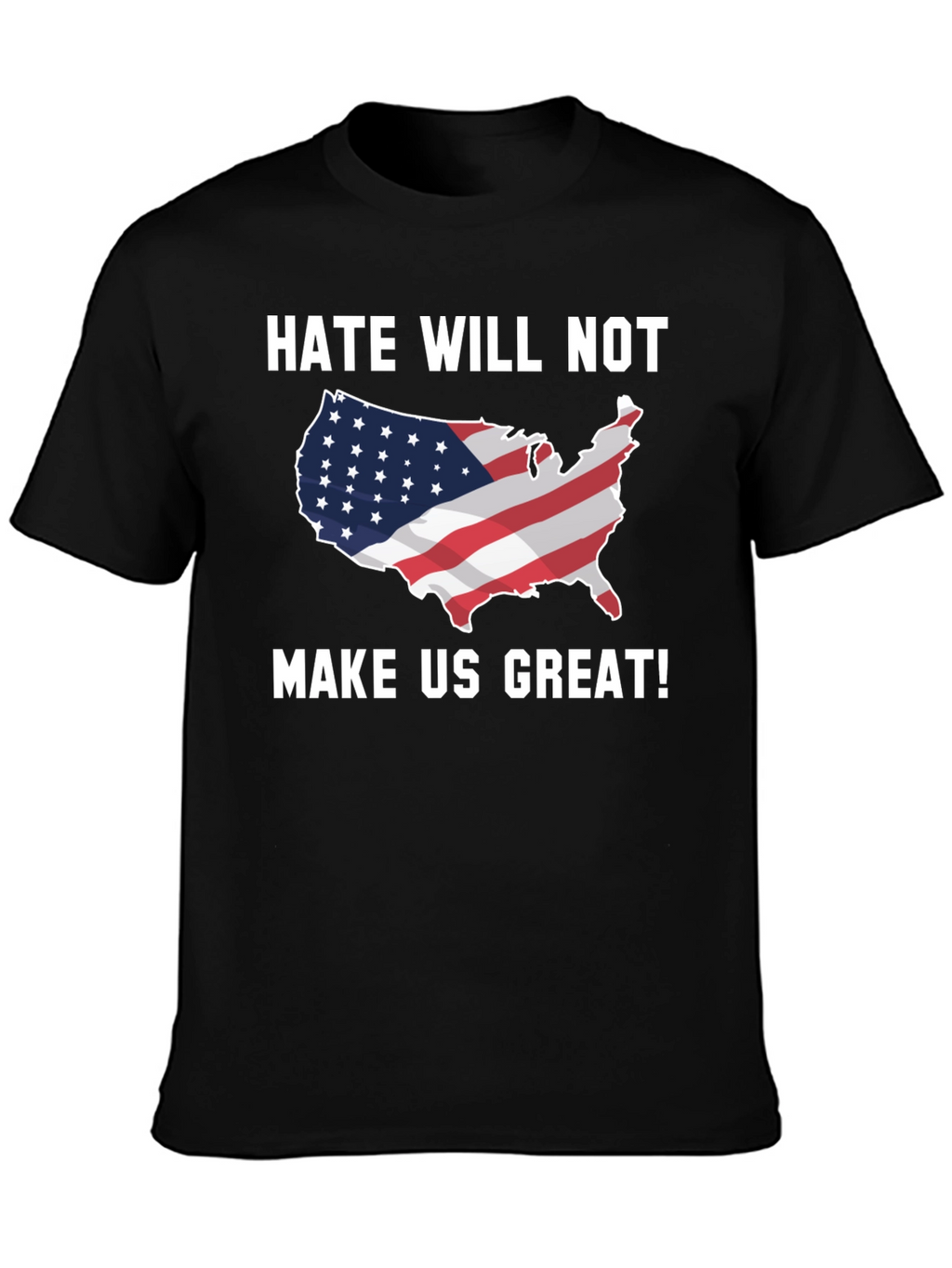 Hate Will Not Make Us Great T-Shirt