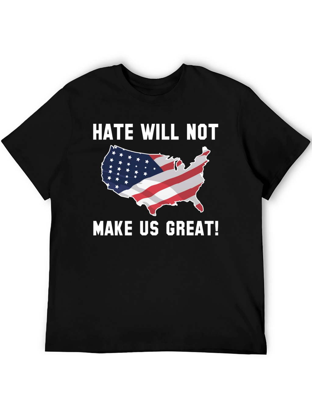 Hate Will Not Make Us Great T-Shirt