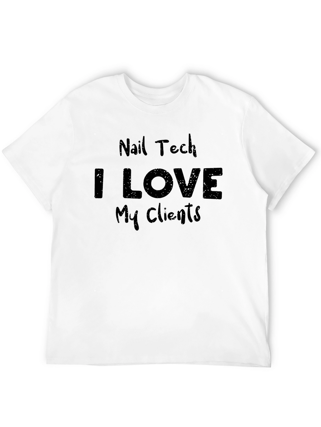 Nail Tech I Love My Clients Black T-Shirt
