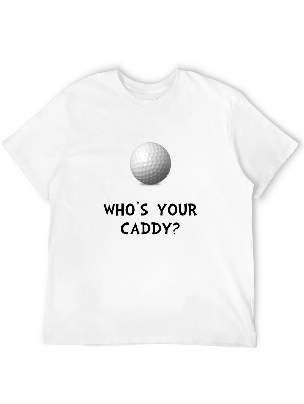 Whos Your Caddy? Golf Ball Graphic Tee