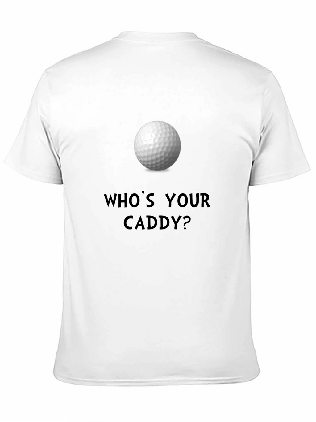 Whos Your Caddy? Golf Ball Graphic Tee