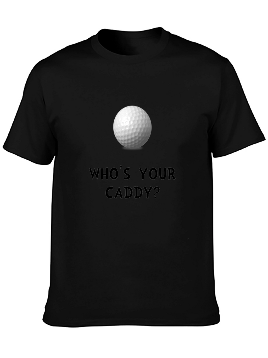 Whos Your Caddy? Golf Ball Graphic Tee