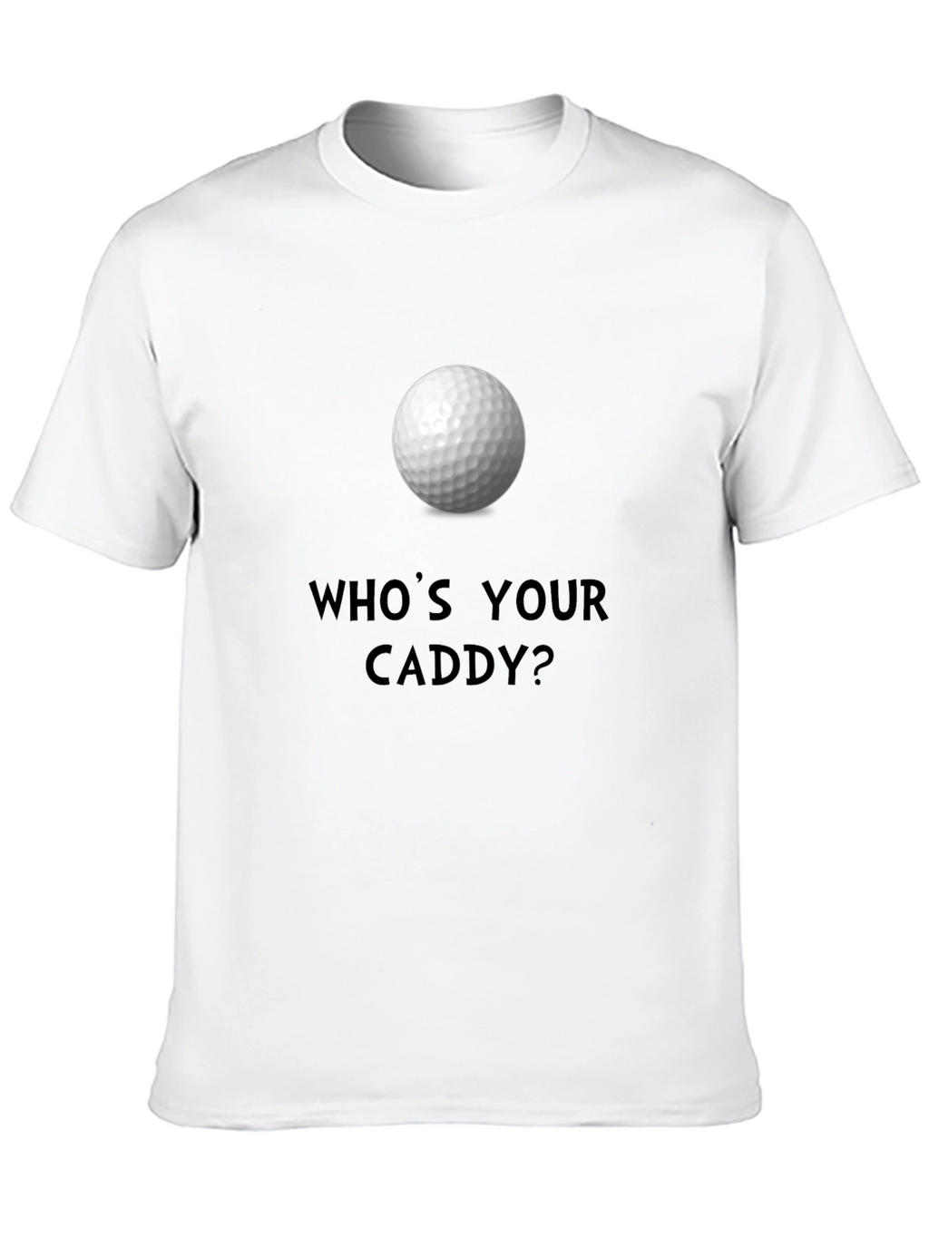 Whos Your Caddy? Golf Ball Graphic Tee
