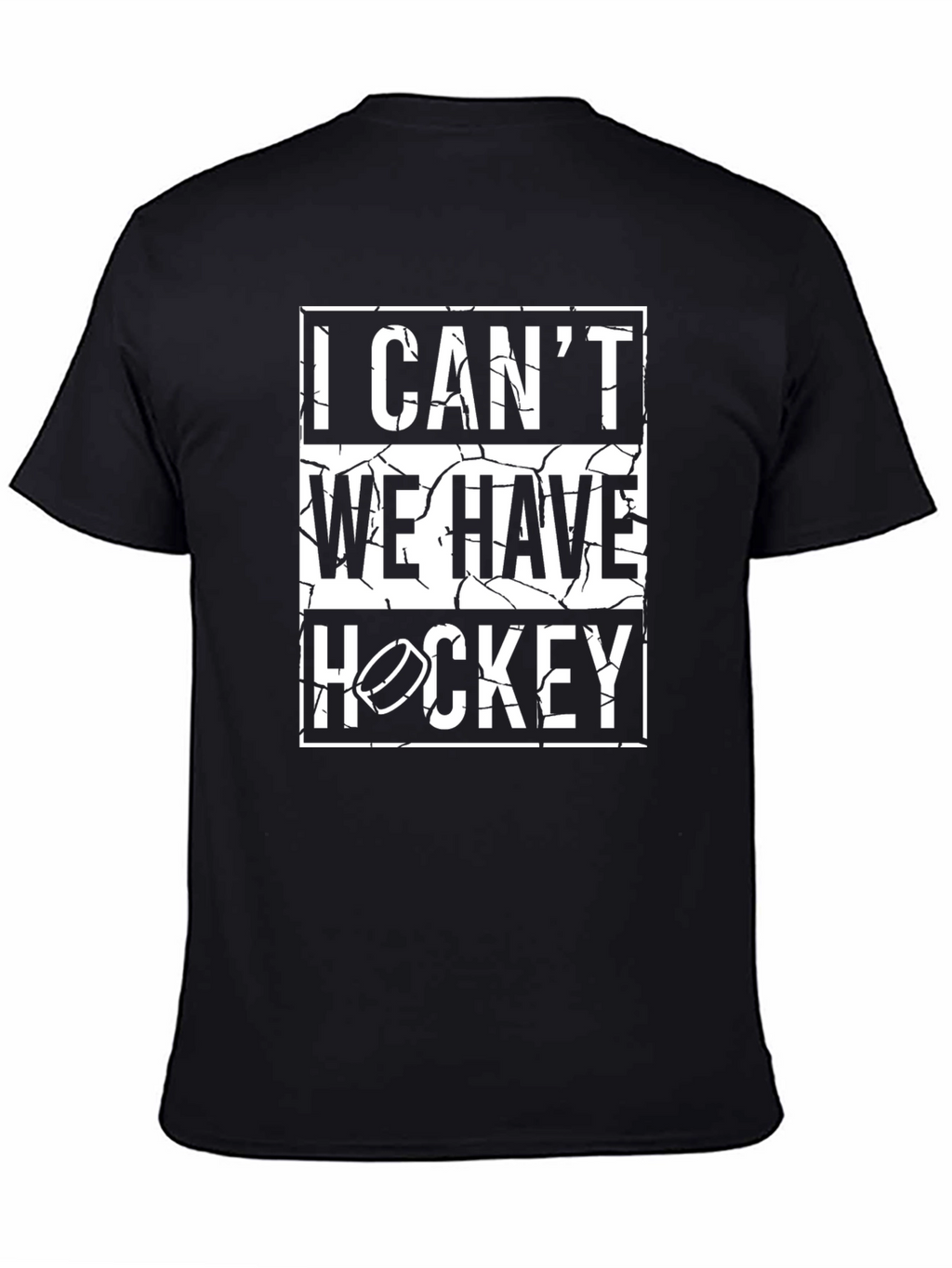 I Cant We Have Hockey Graphic T-Shirt