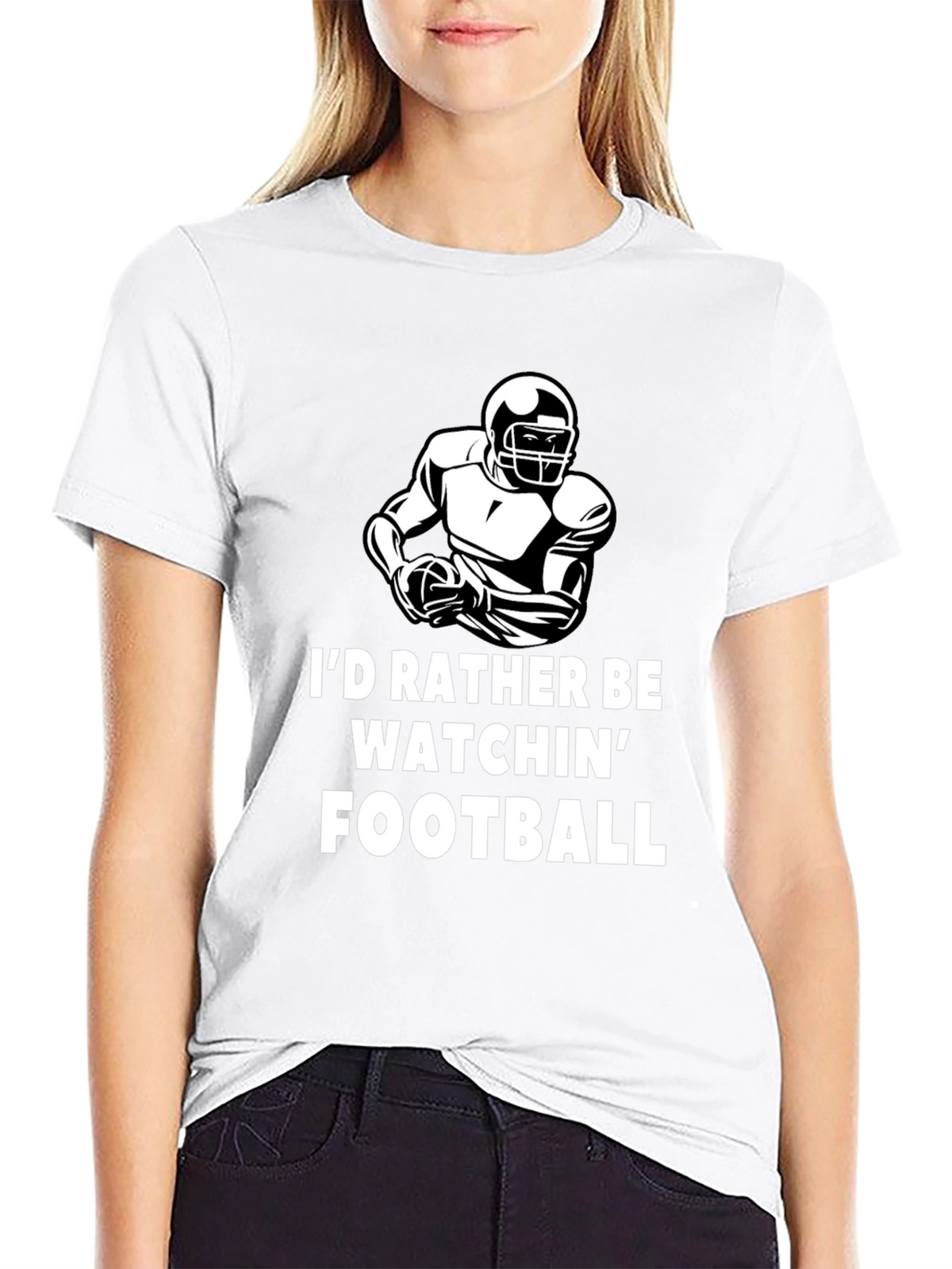 Football Fan T-Shirt - Id Rather Be Watchin Football