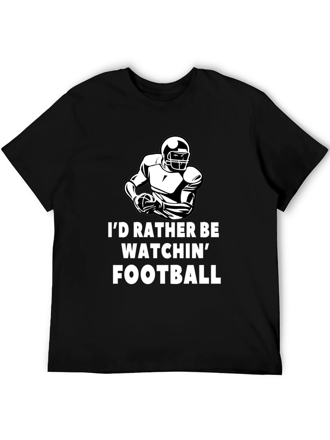 Football Fan T-Shirt - Id Rather Be Watchin Football