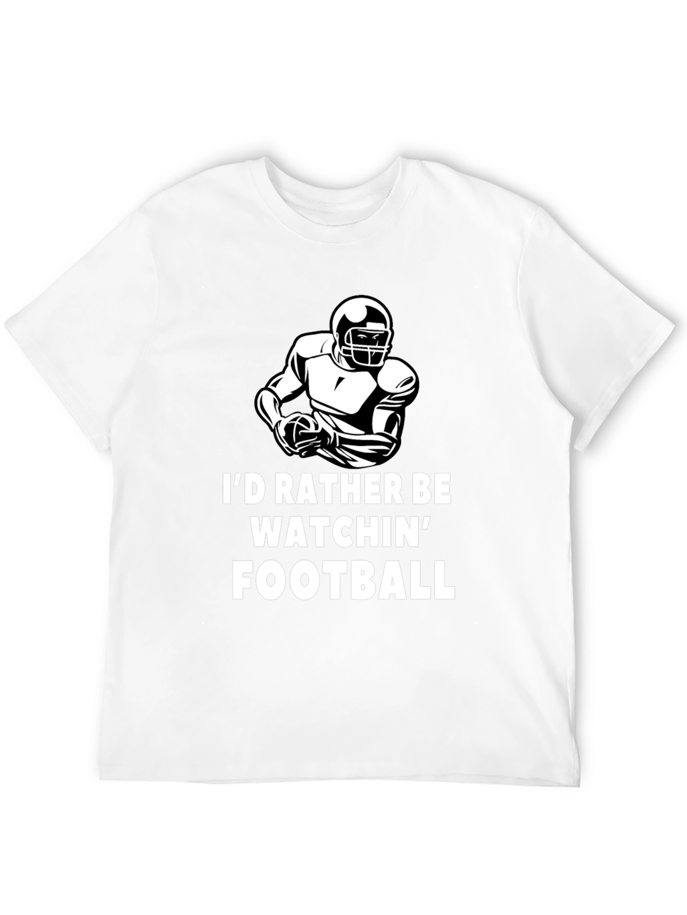 Football Fan T-Shirt - Id Rather Be Watchin Football