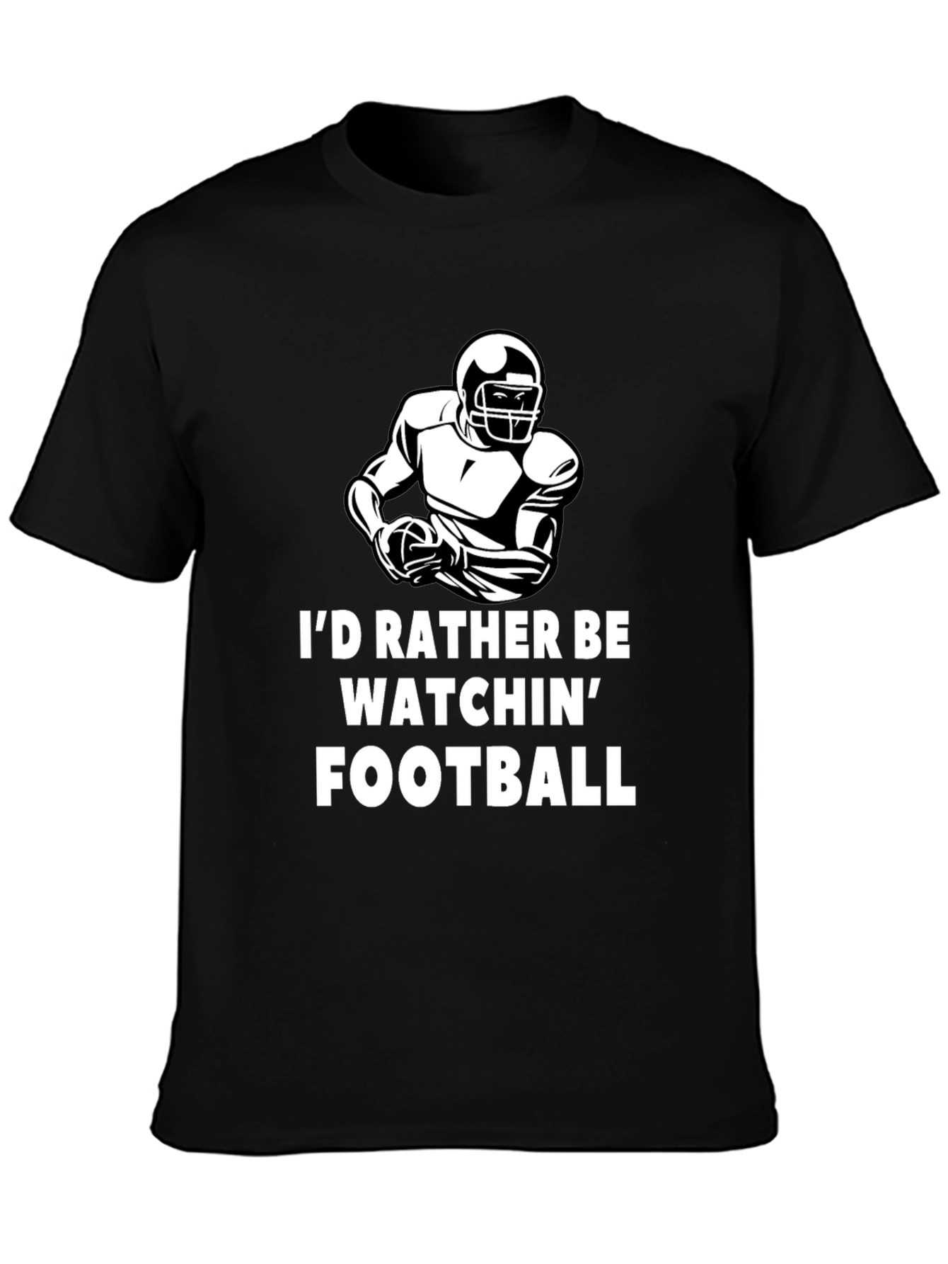 Football Fan T-Shirt - Id Rather Be Watchin Football