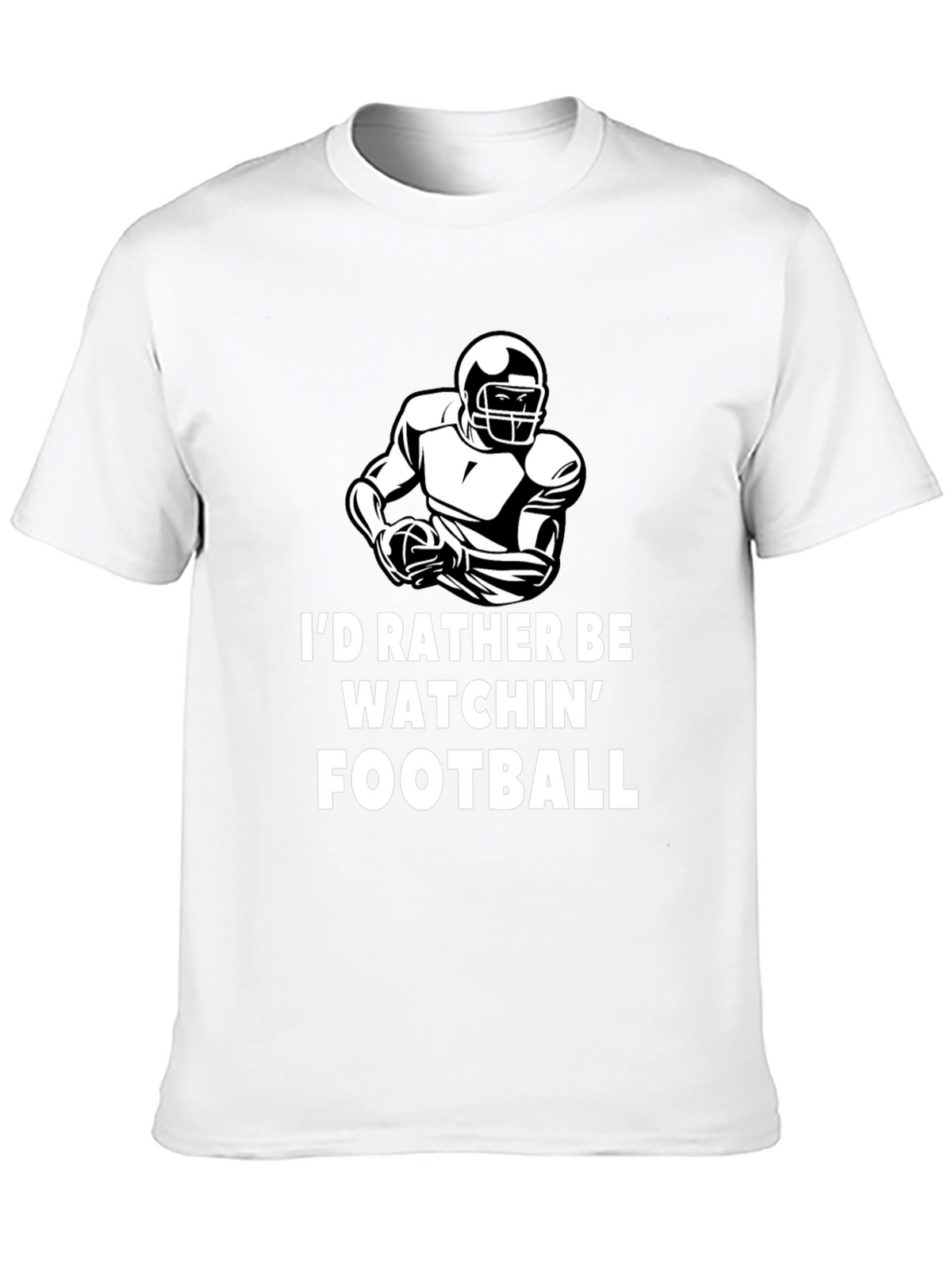 Football Fan T-Shirt - Id Rather Be Watchin Football