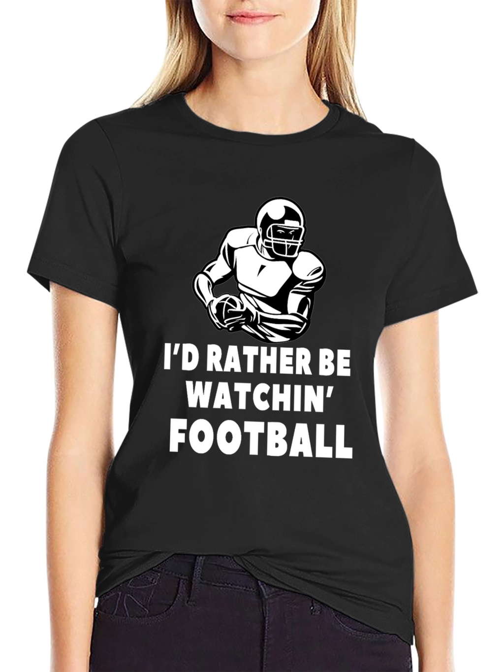 Football Fan T-Shirt - Id Rather Be Watchin Football