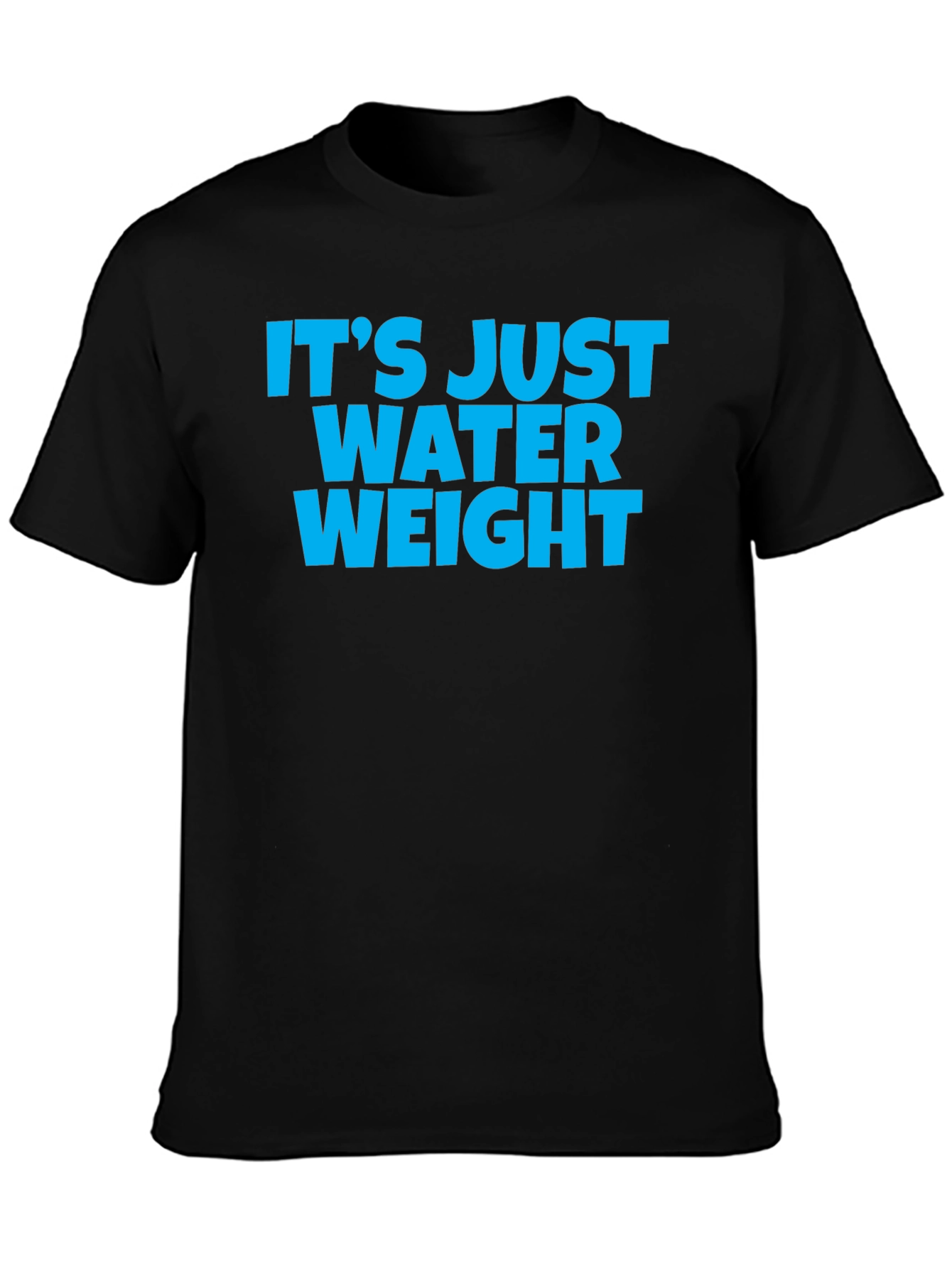 Its Just Water Weight Black T-Shirt