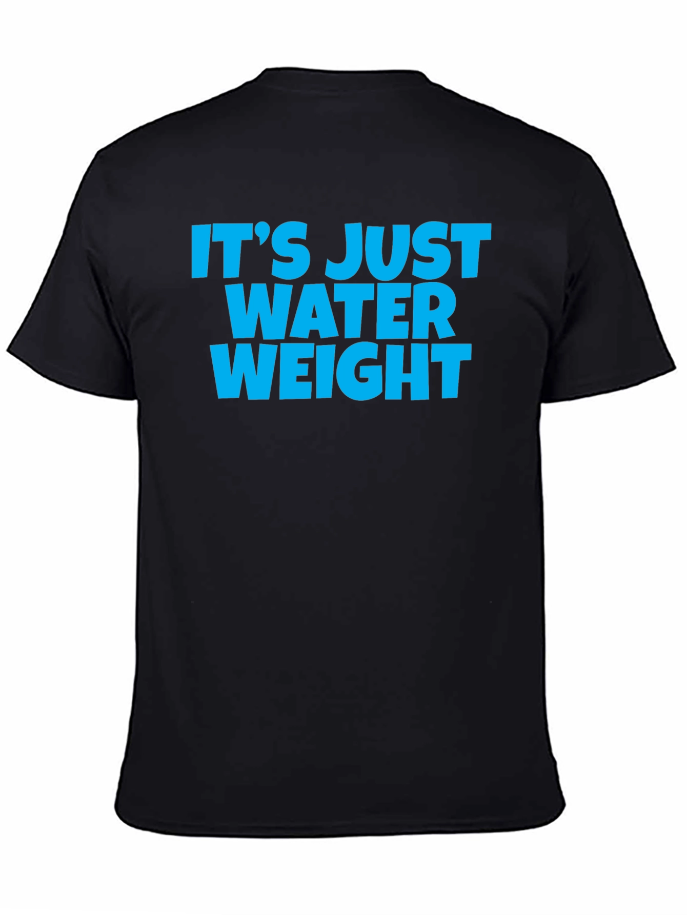 Its Just Water Weight Black T-Shirt