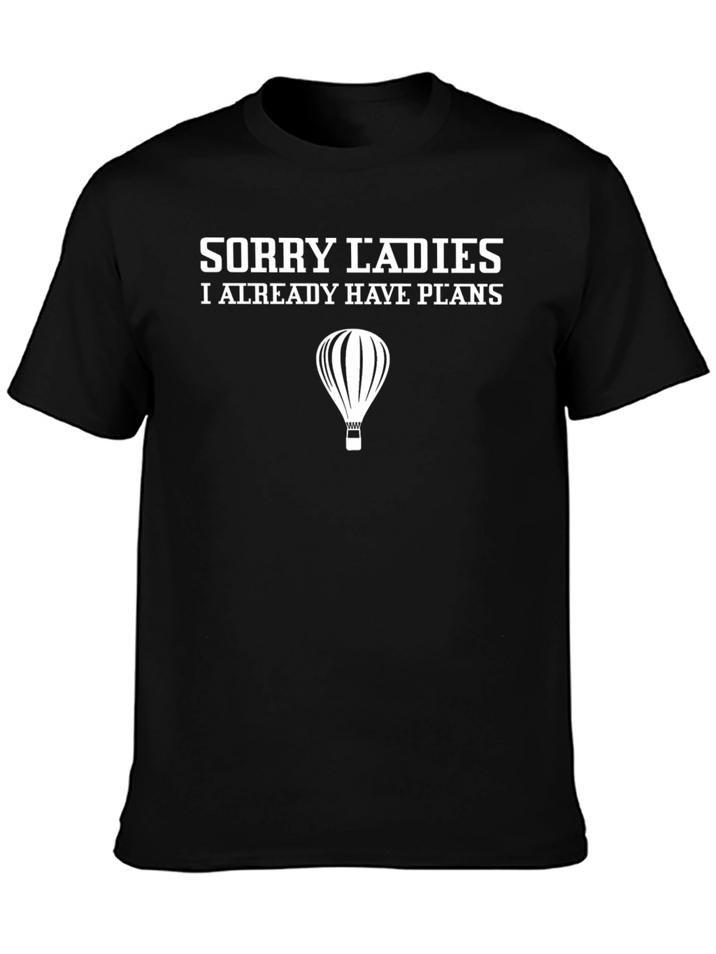Funny Sorry Ladies Hot Air Balloon T-Shirt