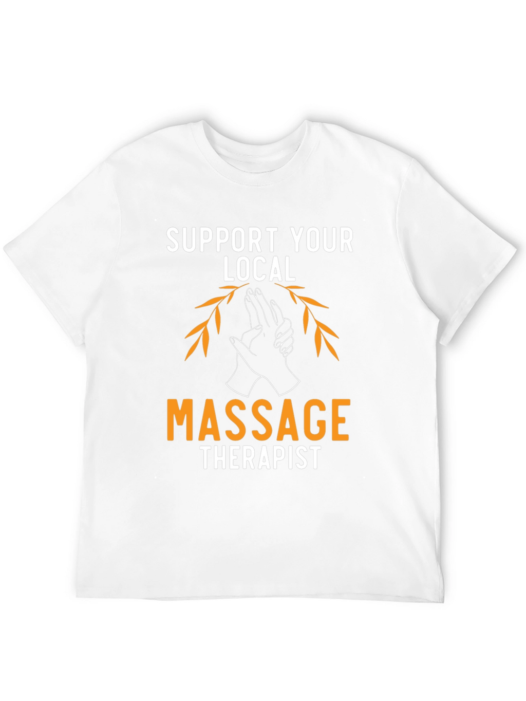 Support Your Local Massage Therapist T-Shirt
