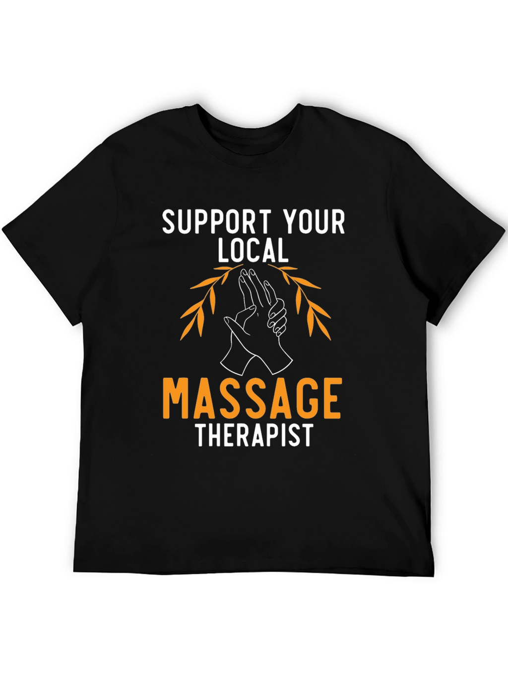 Support Your Local Massage Therapist T-Shirt
