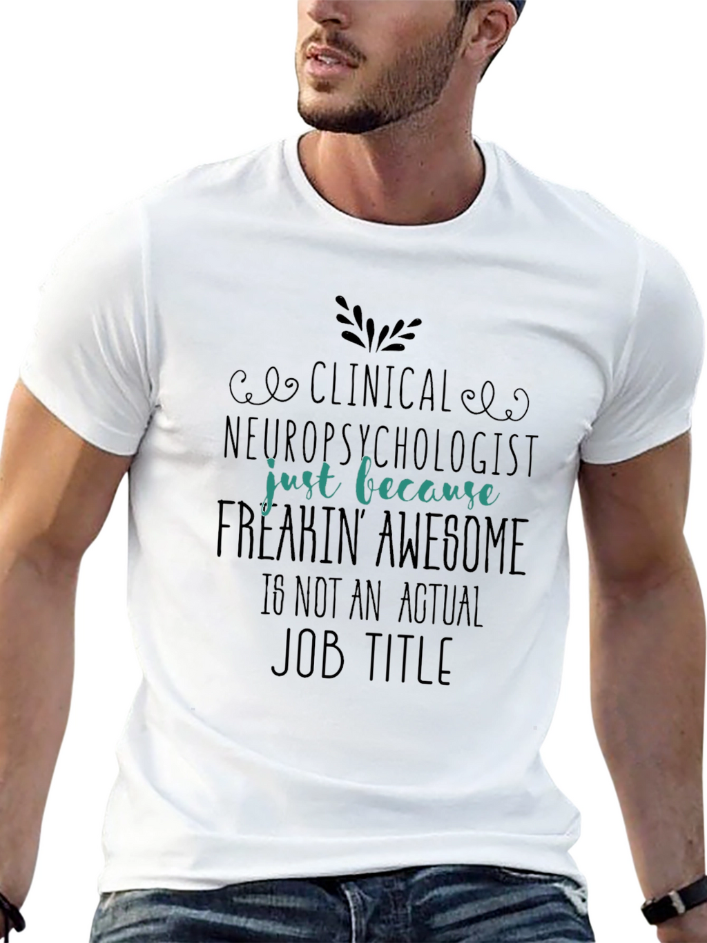 Clinical Neuropsychologist Freakin Awesome T-Shirt