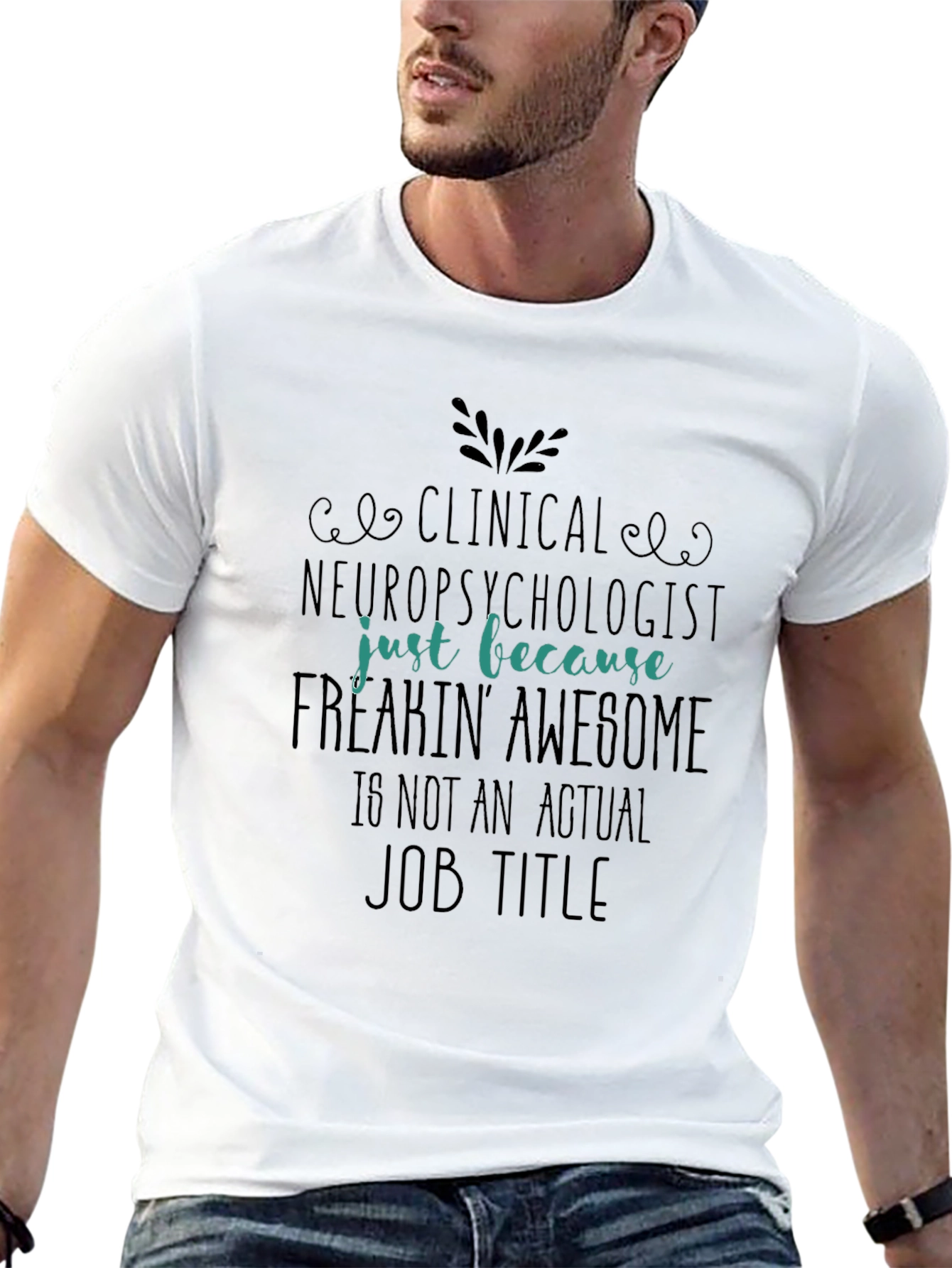 Clinical Neuropsychologist Freakin Awesome T-Shirt